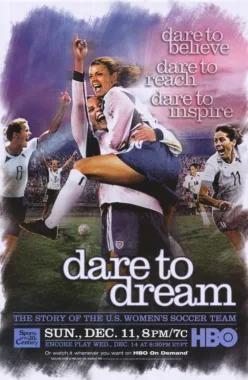 Dare to Dream: The Story of the U.S. Women's Soccer Team